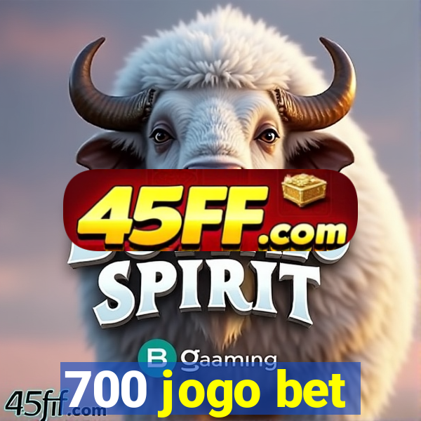 700 jogo bet